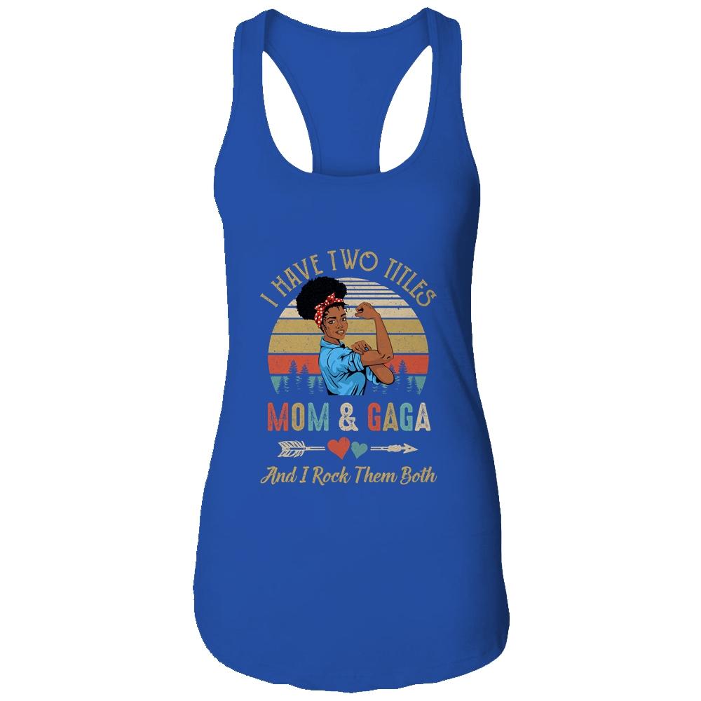 I Have Two Titles Mom And Gaga Mother's Day Black Woman-T-Shirt & Tank Top-Women's Ideal Racerback Tank-Royal