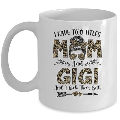 I Have Two Titles Mom And Gigi Leopard Mother's Day Mug-Coffee Mug-Mug-White