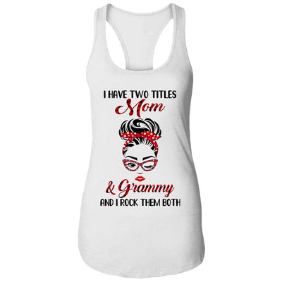 I Have Two Titles Mom And Grammy And I Rock Them Both-T-Shirt & Tank Top-Women's Ideal Racerback Tank-White