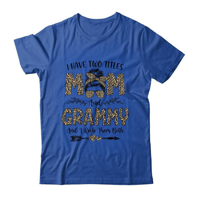 I Have Two Titles Mom And Grammy Leopard Mother's Day-T-Shirt & Tank Top-Classic T-Shirt-Royal