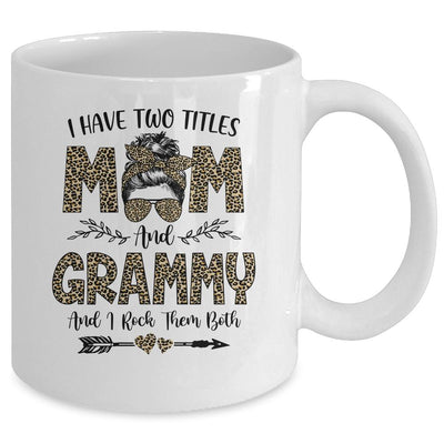 I Have Two Titles Mom And Grammy Leopard Mother's Day Mug-Coffee Mug-