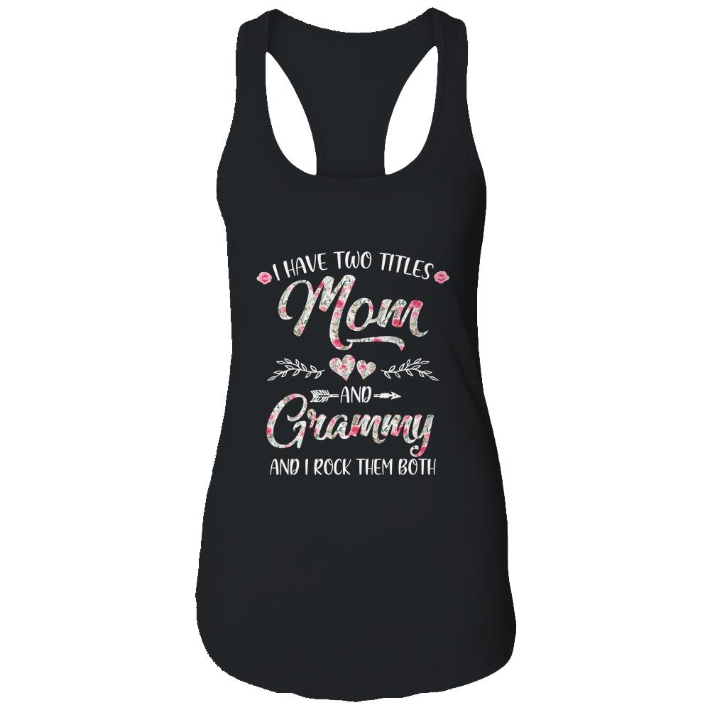 I Have Two Titles Mom And Grammy Mother's Day Flower-T-Shirt & Tank Top-Women's Ideal Racerback Tank-Black