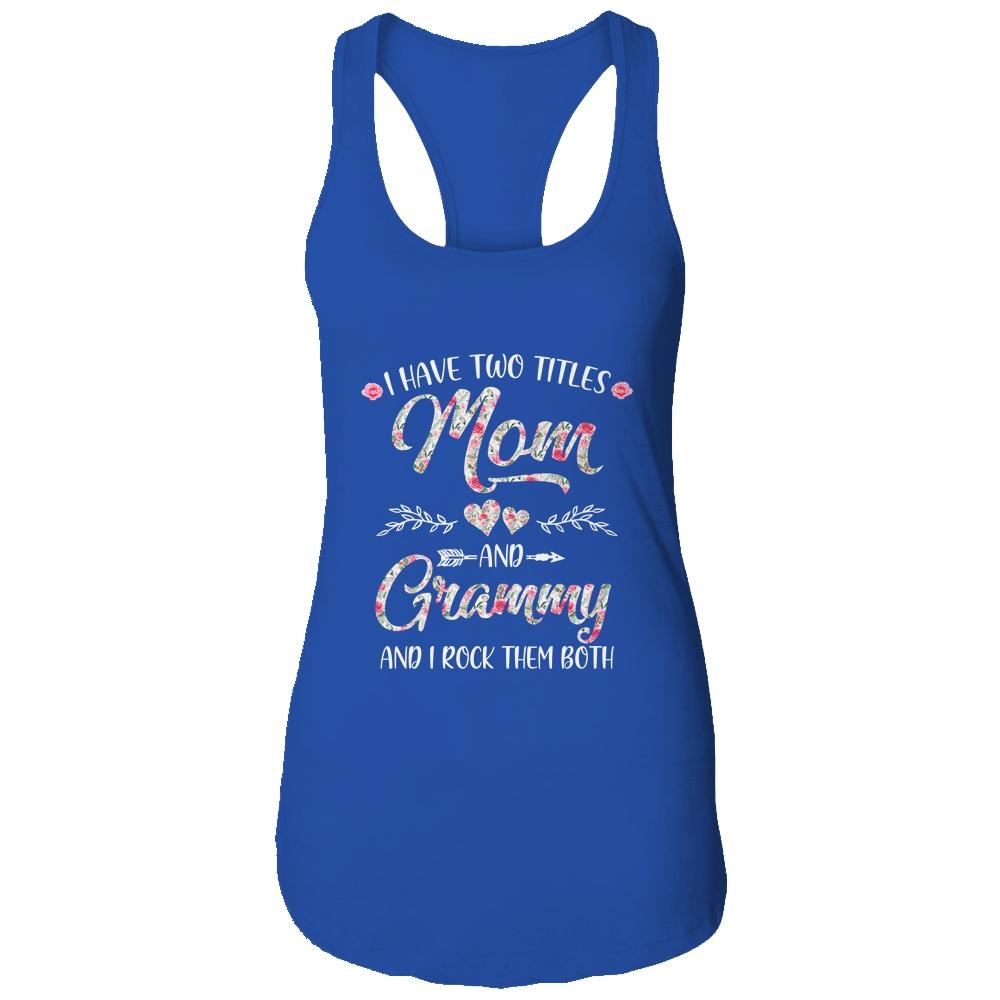 I Have Two Titles Mom And Grammy Mother's Day Flower-T-Shirt & Tank Top-Women's Ideal Racerback Tank-Royal