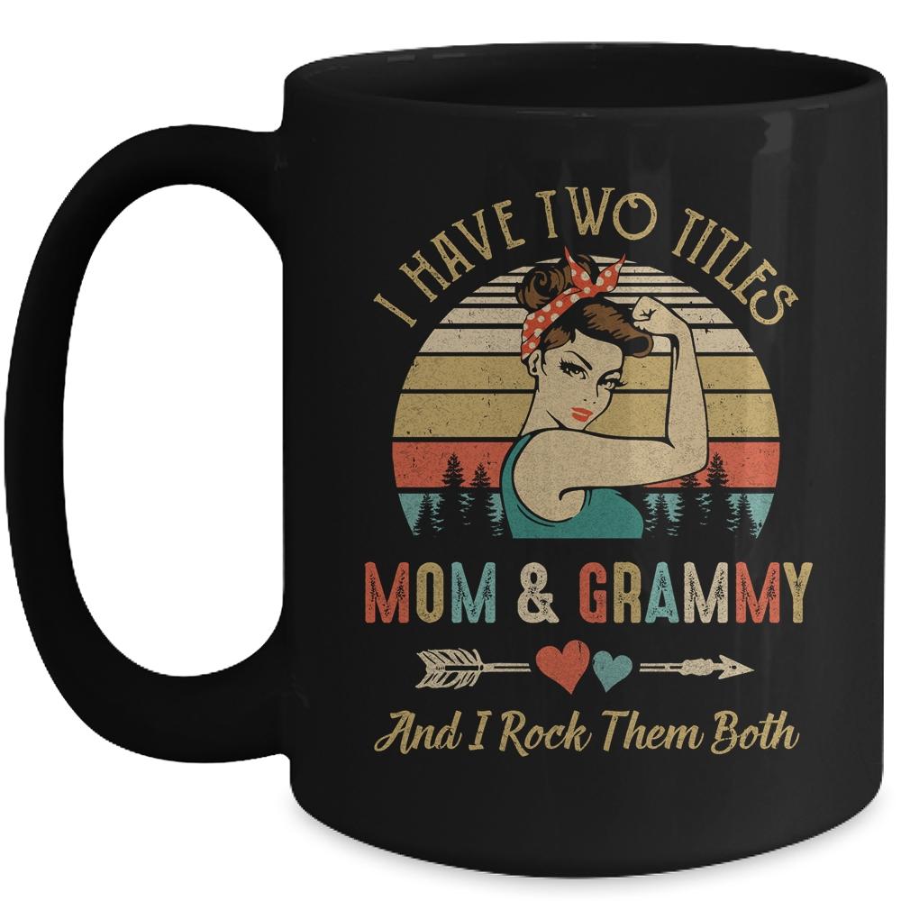 I Have Two Titles Mom And Grammy Mother's Day Mug-Coffee Mug-Mug-Black