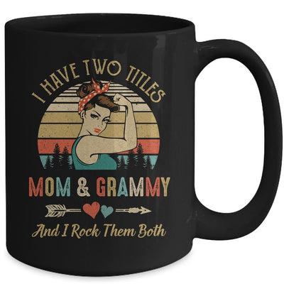 I Have Two Titles Mom And Grammy Mother's Day Mug-Coffee Mug-