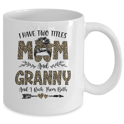 I Have Two Titles Mom And Granny Leopard Mother's Day Mug-Coffee Mug-