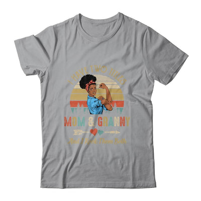 I Have Two Titles Mom And Granny Mother's Day Black Woman-T-Shirt & Tank Top-Classic T-Shirt-Sport Grey