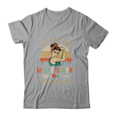 I Have Two Titles Mom And Granny Mother's Day-T-Shirt & Tank Top-Classic T-Shirt-Sport Grey