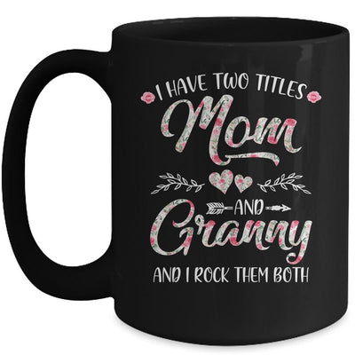 I Have Two Titles Mom And Granny Mother's Day Flower Mug-Coffee Mug-Mug-Black
