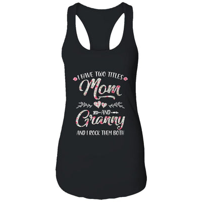 I Have Two Titles Mom And Granny Mother's Day Flower-T-Shirt & Tank Top-Women's Ideal Racerback Tank-Black