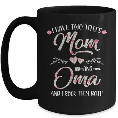 I Have Two Titles Mom And Oma Mother's Day Flower Mug-Coffee Mug-Mug-Black