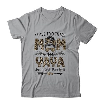 I Have Two Titles Mom And Yaya Leopard Mother's Day-T-Shirt & Tank Top-Classic T-Shirt-Sport Grey