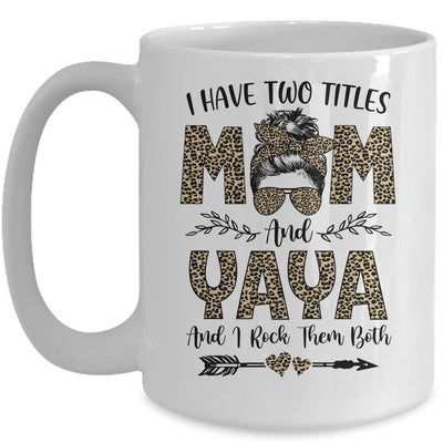 I Have Two Titles Mom And Yaya Leopard Mother's Day Mug-Coffee Mug-Mug-White