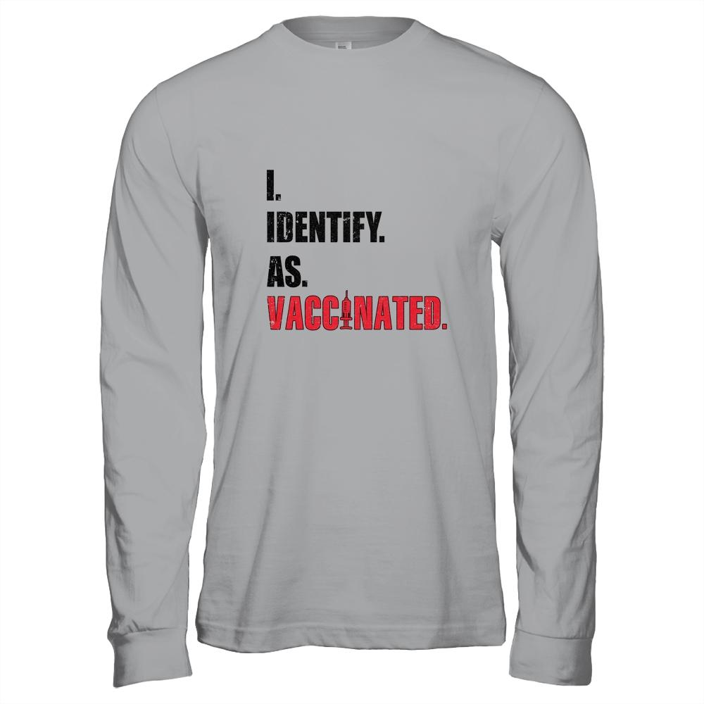 I Identify As Vaccinated-T-Shirt & Hoodie-Long Sleeve T-Shirt-Sport Grey
