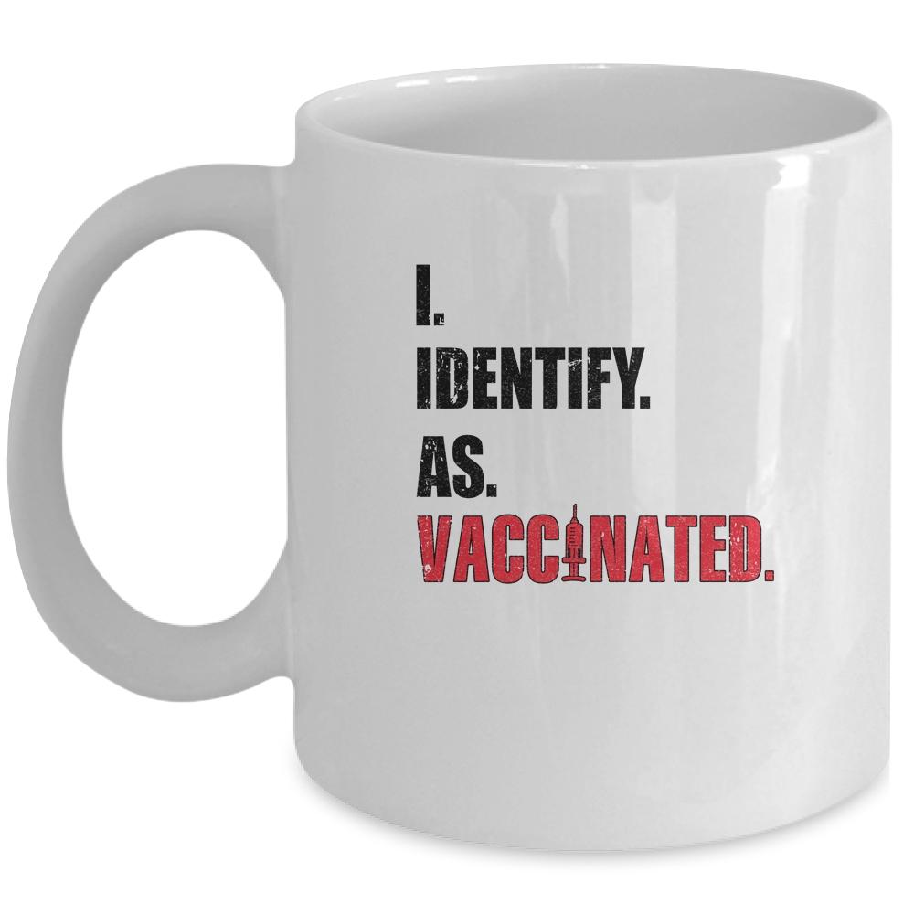 I Identify As Vaccinated Mug
