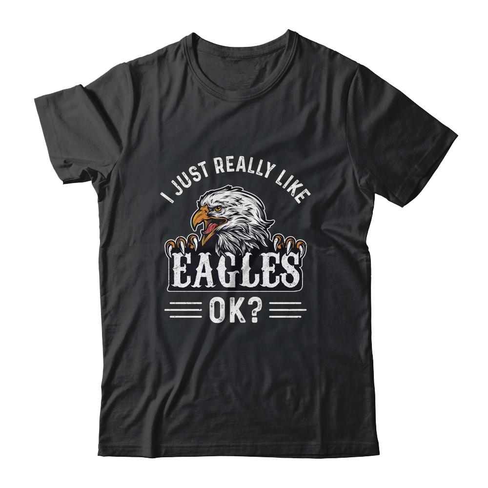 I Just Really Like Eagle Ok Funny Eagle Lover-T-Shirt & Hoodie-Classic T-Shirt-Black