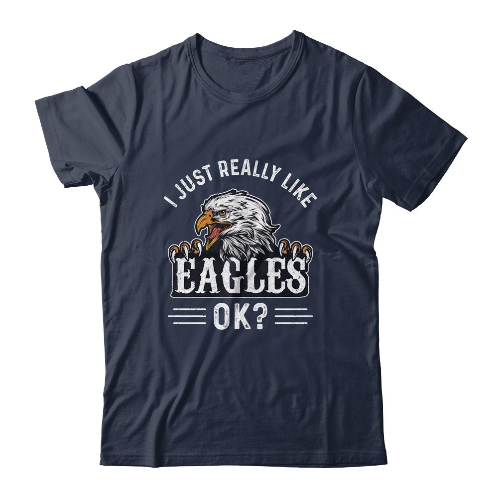 I Just Really Like Eagle Ok Funny Eagle Lover-T-Shirt & Hoodie-Classic T-Shirt-Navy