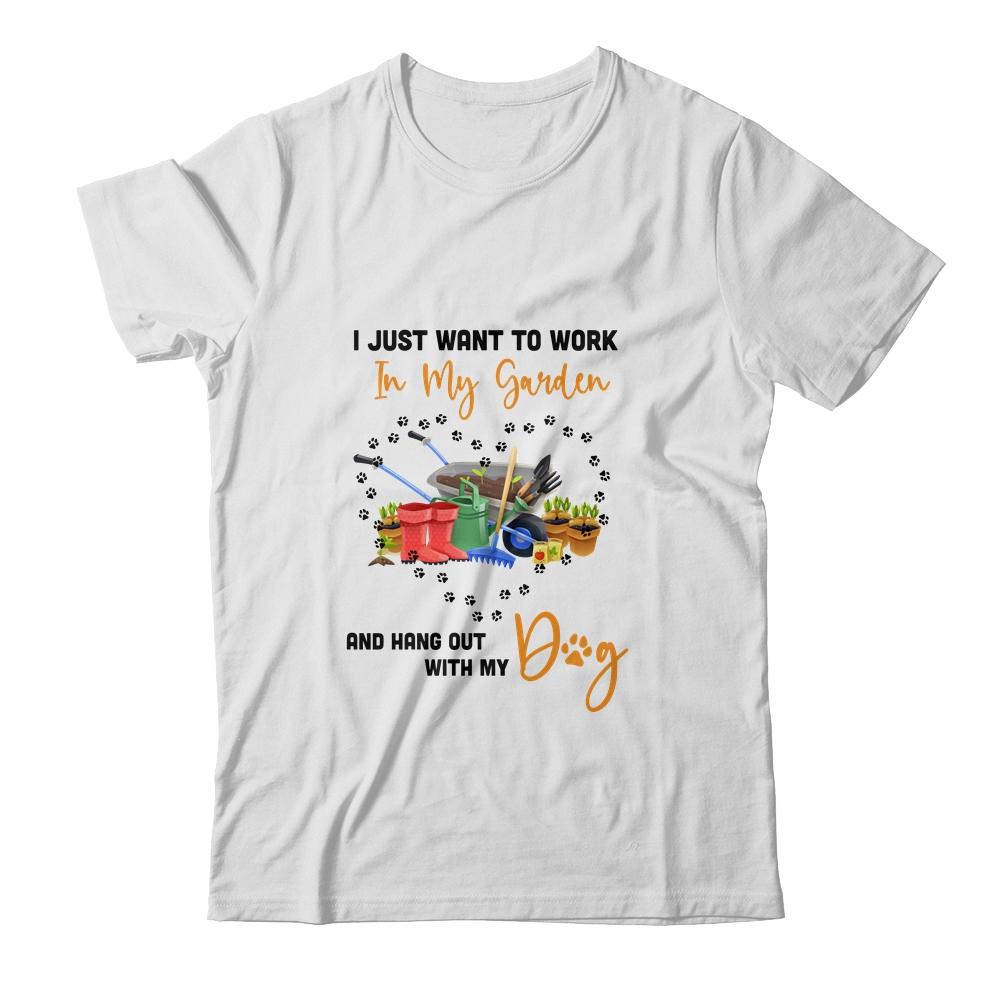 I Just Want To Work In My Garden And Hang Out With Dog Funny-T-Shirt & Tank Top-Classic T-Shirt-White
