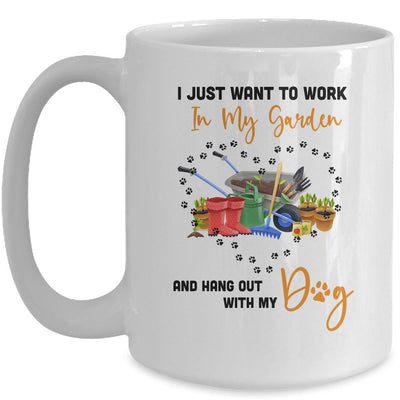 I Just Want To Work In My Garden And Hang Out With Dog Funny Mug-Coffee Mug-Mug-White