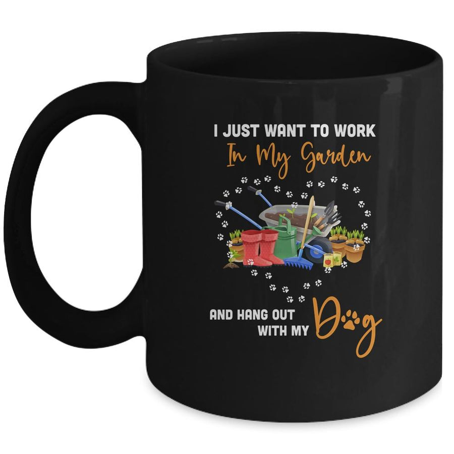 I Just Want To Work In My Garden And Hang Out With Dog Mug-Coffee Mug-Mug-Black
