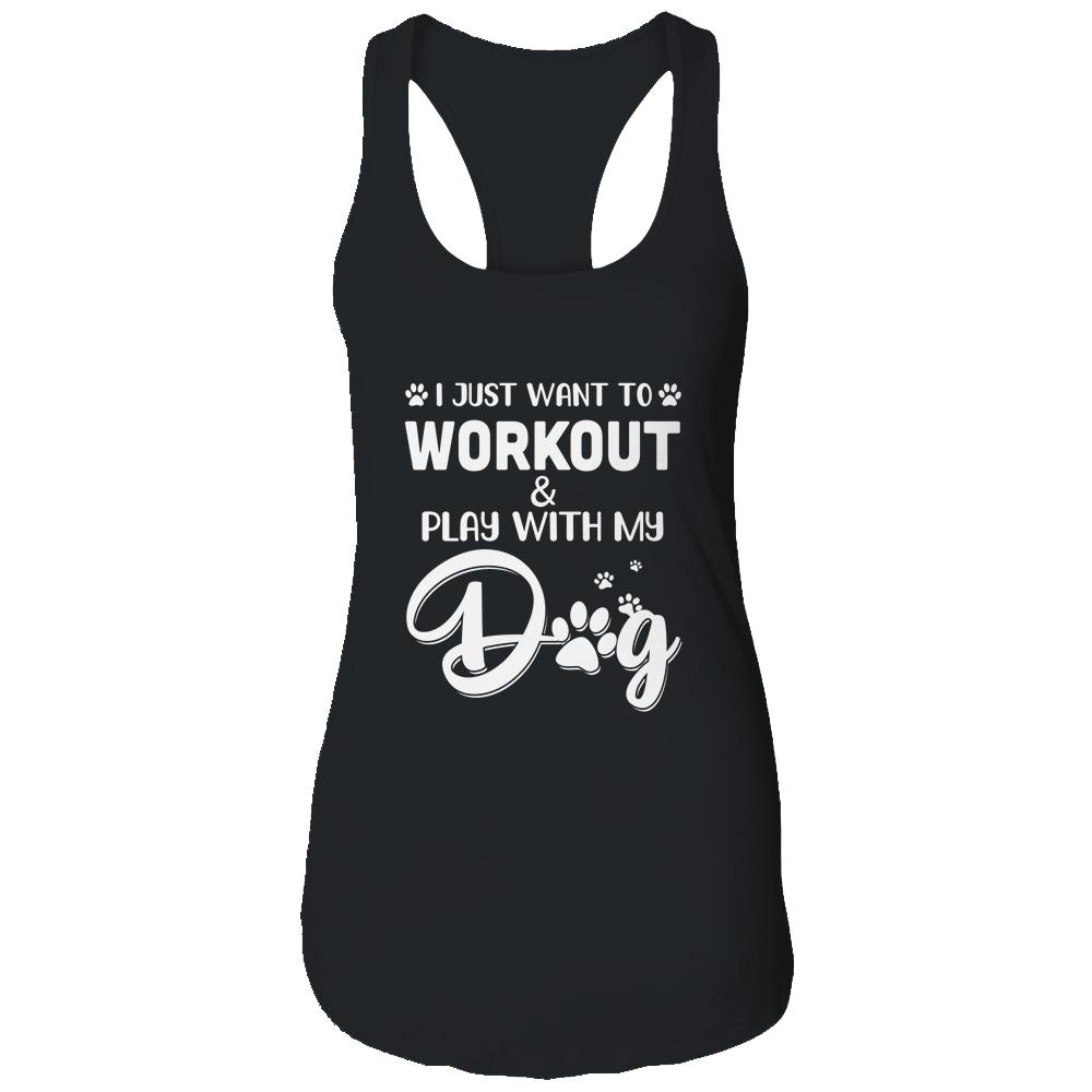 I Just Want To Workout Play With My Dog-T-Shirt & Tank Top-Women's Ideal Racerback Tank-Black