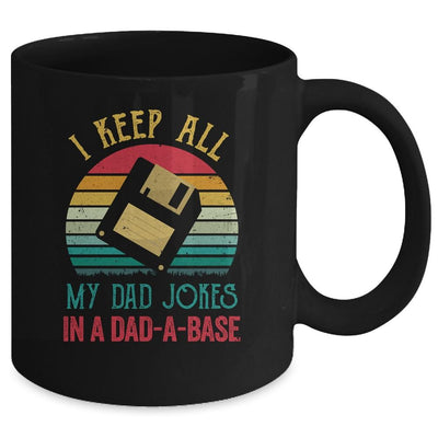 I Keep All My Dad Jokes In A Dad-A-Base Funny Father's Day Mug-Coffee Mug-