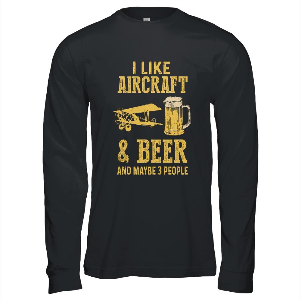 I Like Aircraft And Beer And Maybe 3 People-T-Shirt & Hoodie-Long Sleeve T-Shirt-Black