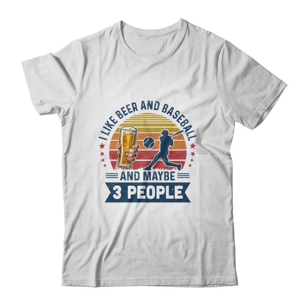 I Like Beer And Baseball Maybe 3 People Vintage