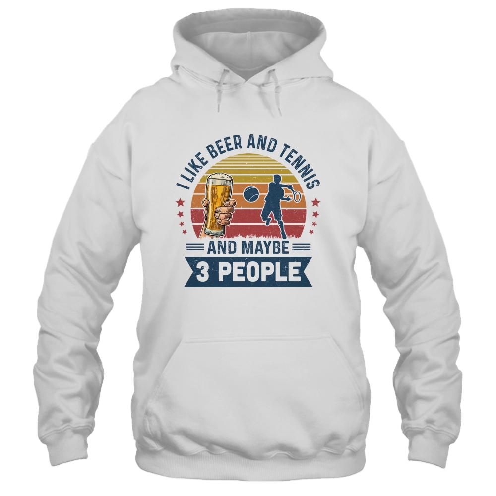 I Like Beer And Tennis Maybe 3 People Vintage-T-Shirt & Hoodie-Pullover Hoodie-White