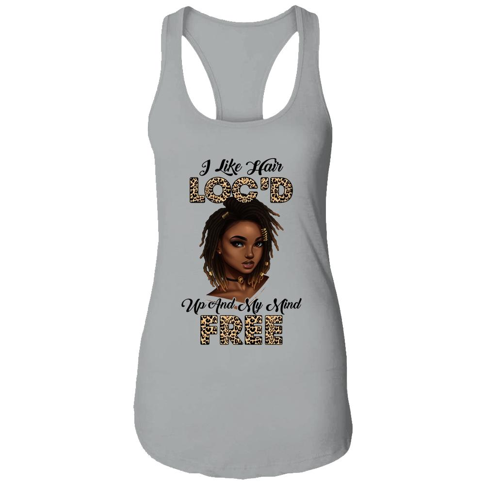 I Like Hair Loc'd Up And Mind Free Funny Black Woman-T-Shirt & Tank Top-Women's Ideal Racerback Tank-Heather Grey