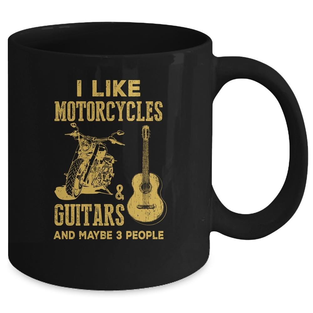 I Like Motorcycles And Guitars And Maybe 3 People Mug-Coffee Mug-