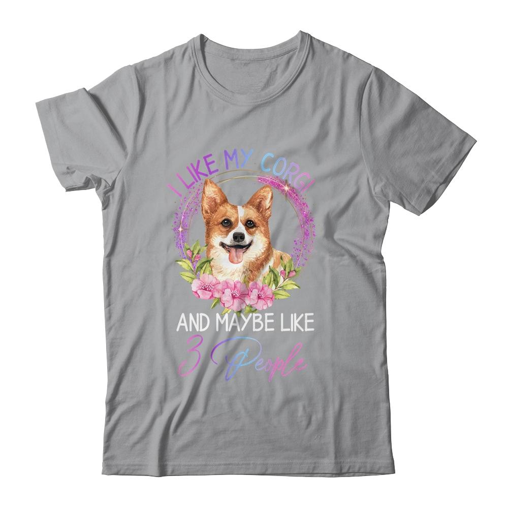 I Like My Corgi And Maybe Like 3 People Mom Life-T-Shirt & Tank Top-Classic T-Shirt-Sport Grey