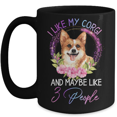 I Like My Corgi And Maybe Like 3 People Mom Life Mug-Coffee Mug-Mug-Black
