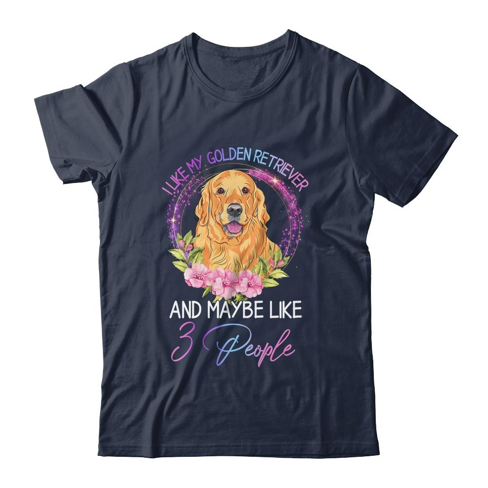 I Like My Golden Retriever And Maybe Like 3 People Mom Life-T-Shirt & Tank Top-Classic T-Shirt-Navy