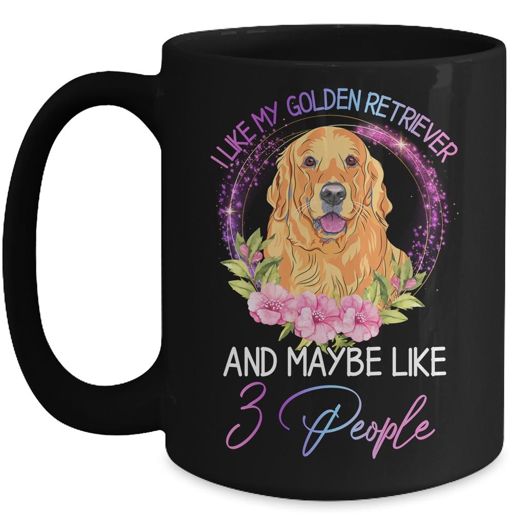 I Like My Golden Retriever And Maybe Like 3 People Mom Life Mug-Coffee Mug-Mug-Black