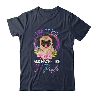 I Like My Pug And Maybe Like 3 People Mom Life-T-Shirt & Tank Top-Classic T-Shirt-Navy