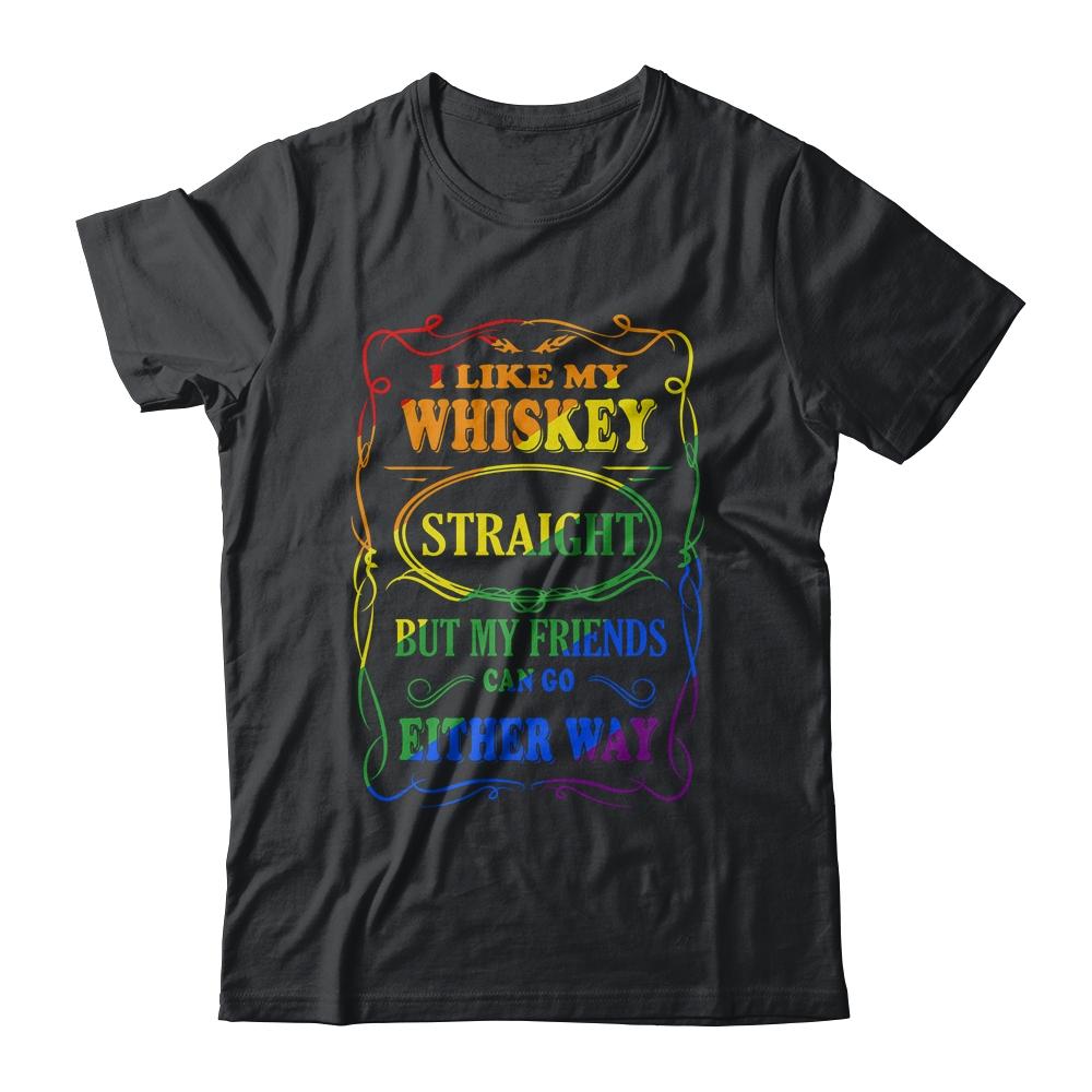 I Like My Whiskey Straight But My Friends Can Go Either Way
