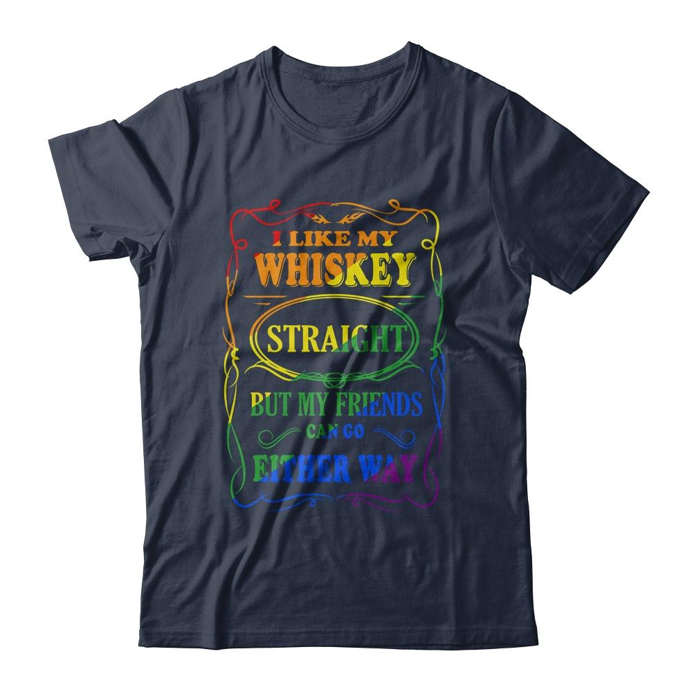 I Like My Whiskey Straight But My Friends Can Go Either Way-T-Shirt & Tank Top-Classic T-Shirt-Navy