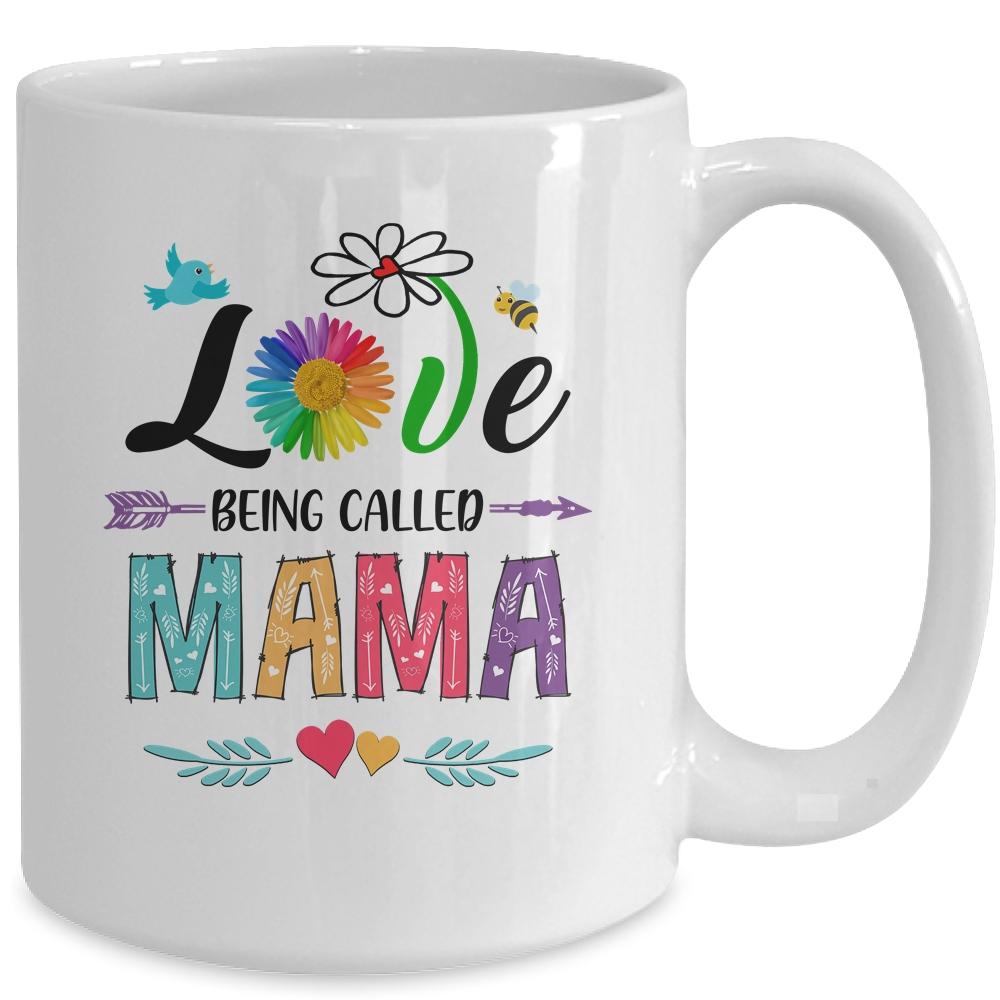I Love Being Called Mama Daisy Flower Mothers Day Mug-Coffee Mug-