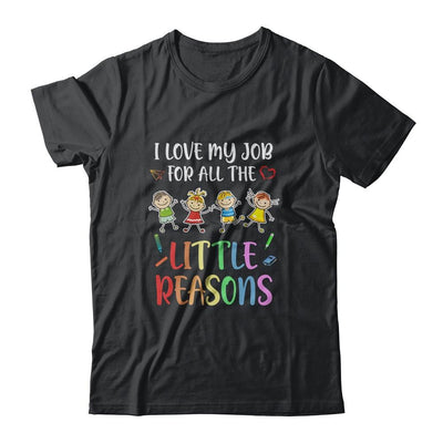 I Love My Job For All The Little Reasons Funny Teacher-T-Shirt & Hoodie-Classic T-Shirt-Black