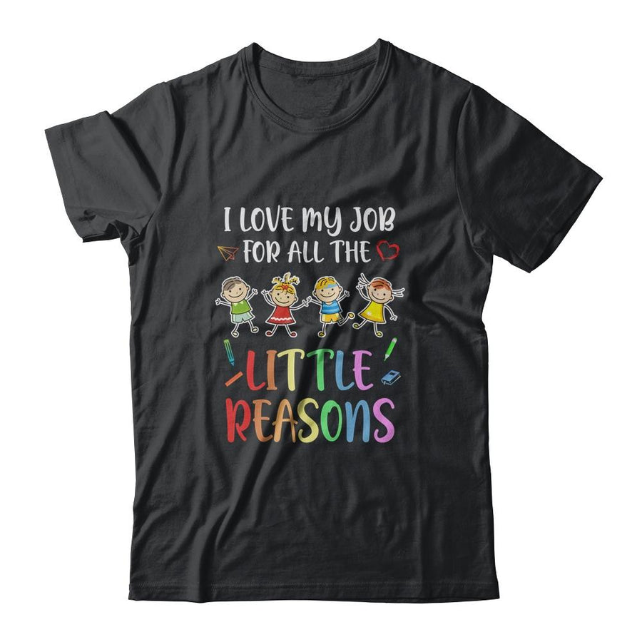 I Love My Job For All The Little Reasons Funny Teacher-T-Shirt & Hoodie-Classic T-Shirt-Black