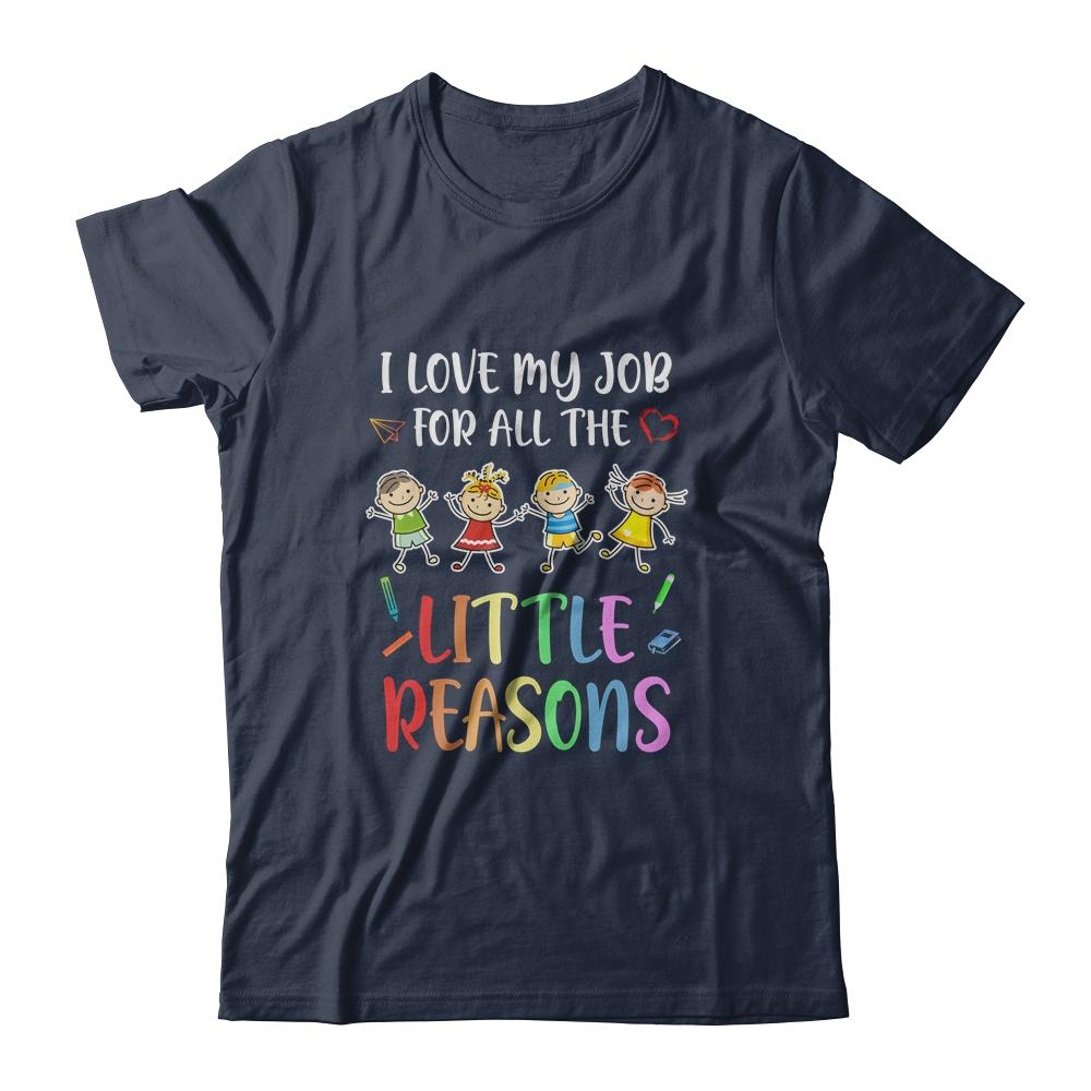 I Love My Job For All The Little Reasons Funny Teacher-T-Shirt & Hoodie-Classic T-Shirt-Navy