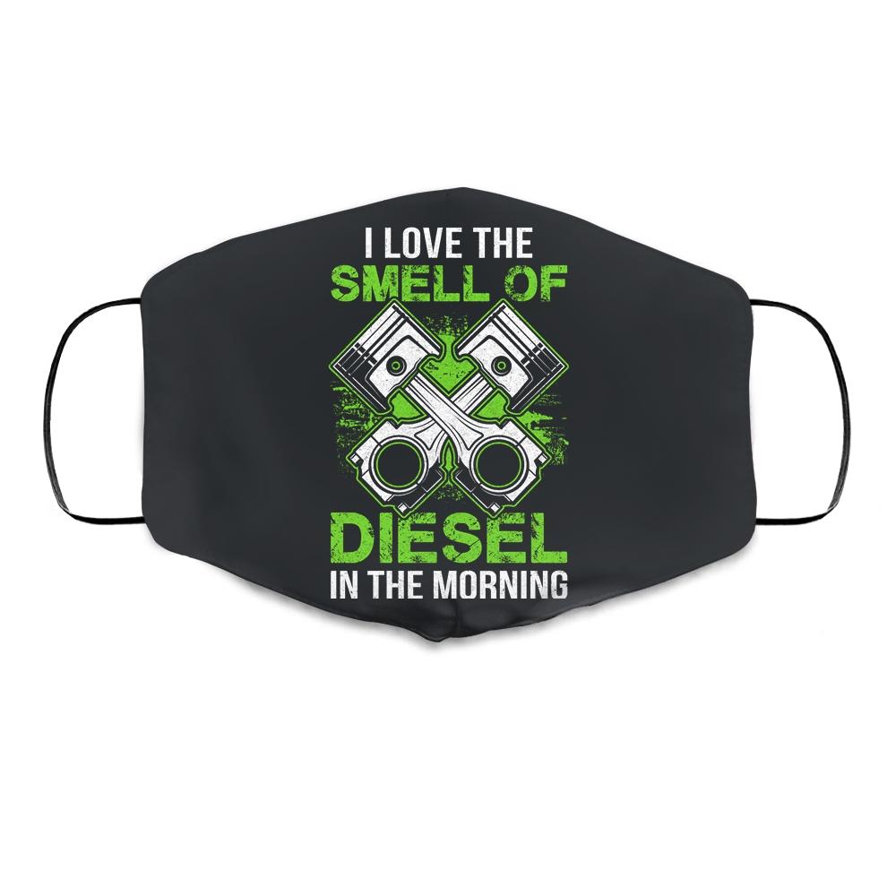 I Love The Smell Of Diesel In The Morning Funny Trucker Cloth Face Mask
