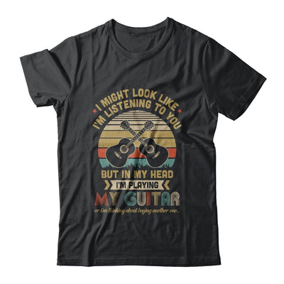 I Might Look Like I'm Listening To You Music Guitar-T-Shirt & Hoodie-Classic T-Shirt-Black