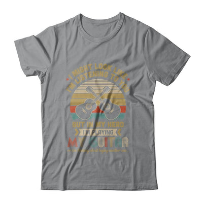 I Might Look Like I'm Listening To You Music Guitar-T-Shirt & Hoodie-Classic T-Shirt-Sport Grey