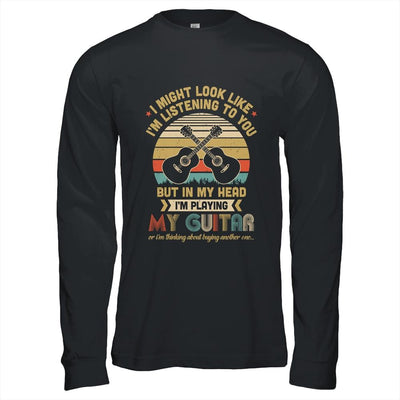 I Might Look Like I'm Listening To You Music Guitar-T-Shirt & Hoodie-Long Sleeve T-Shirt-Black