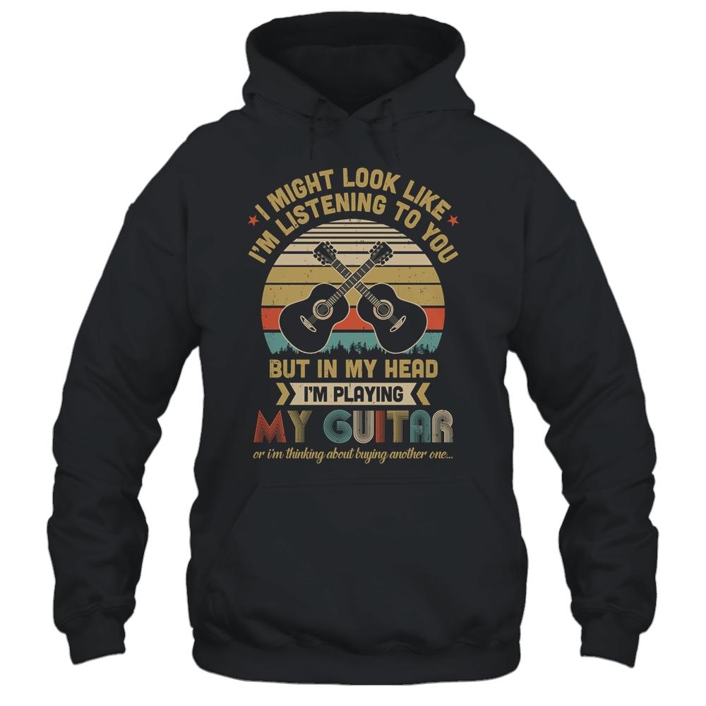 I Might Look Like I'm Listening To You Music Guitar-T-Shirt & Hoodie-Pullover Hoodie-Black