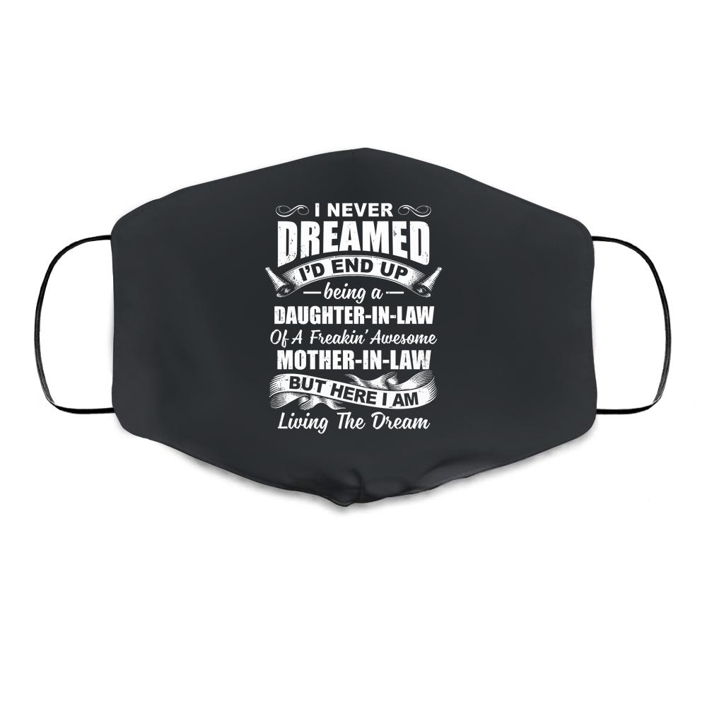 I Never Dreamed I'd End Up Being A Daughter In Law Awesome Cloth Face Mask-Cloth Face Mask-Cloth Face Mask-Black