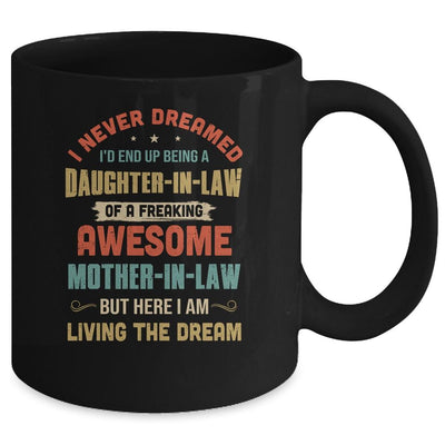 I Never Dreamed I'd End Up Being A Daughter In Law Mother In Law Mug-Coffee Mug-Mug-Black