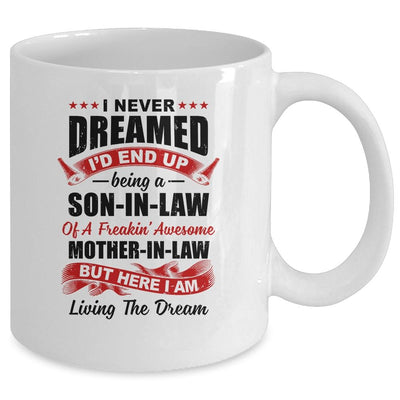 I Never Dreamed I'd End Up Being A Son In Law Mother In Law Mug-Coffee Mug-Mug-White